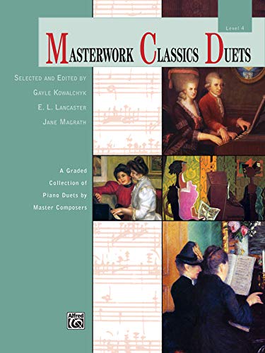 Masterwork Classics Duets, Level 4: A Graded Collection of Piano Duets by Master Composers von Alfred Music