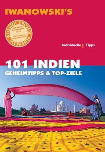 101 Indien - Reiseführer von Iwanowski: Geheimtipps und Top-Ziele