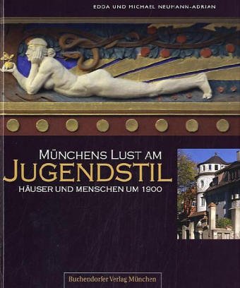 Münchens Lust am Jugendstil: Häuser und Menschen um 1900