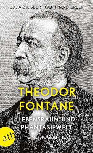 Theodor Fontane. Lebensraum und Phantasiewelt: Eine Biographie von Aufbau Tb