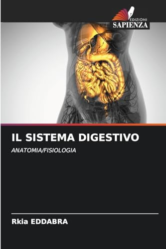 IL SISTEMA DIGESTIVO: ANATOMIA/FISIOLOGIA von Edizioni Sapienza