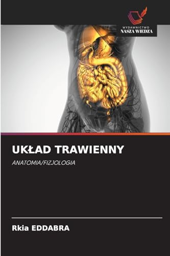 UK¿AD TRAWIENNY: ANATOMIA/FIZJOLOGIA von Wydawnictwo Nasza Wiedza