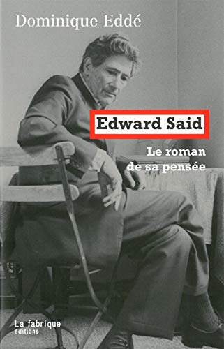 Edward Said: Le roman de sa pensée von FABRIQUE