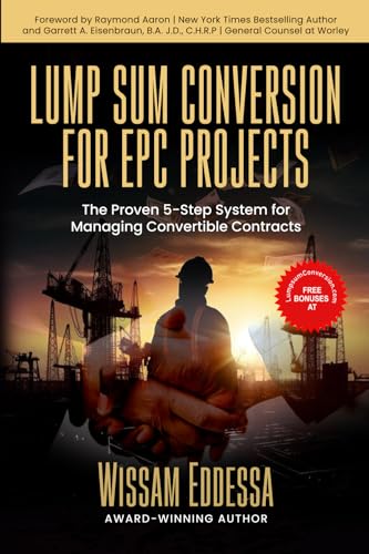 Lump Sum Conversion For EPC Projects: The Proven 5-Step System For Managing Convertible Contracts Lump Sum Conversion For EPC Projects: The Proven 5-Step System For Managing Convertible Contracts von 10-10-10 Publishing
