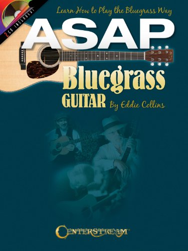 Eddie Collins (Asap Bluegrass Guitar): Learn How to Play the Bluegrass Way von Centerstream Publications