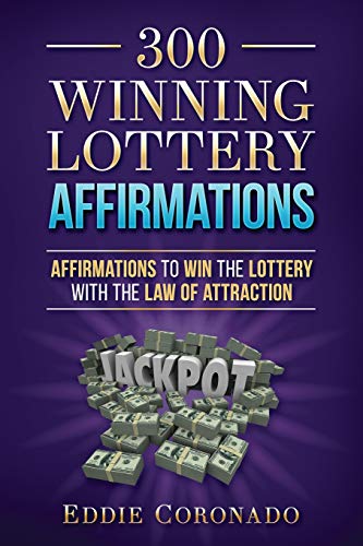300 Winning Lottery Affirmations: Affirmations to Win the Lottery with the Law of Attraction (Manifest Your Millions!, Band 3) von Independently Published