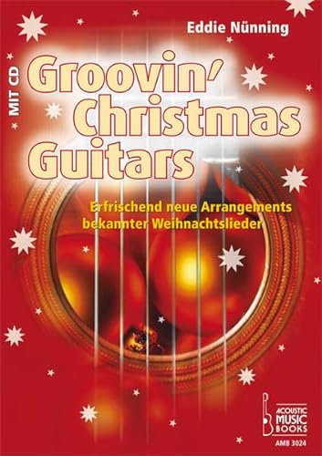 Groovin Christmas Guitar: Erfrischend neue Arrangements bekannter Weihnachtslieder von Unbekannt