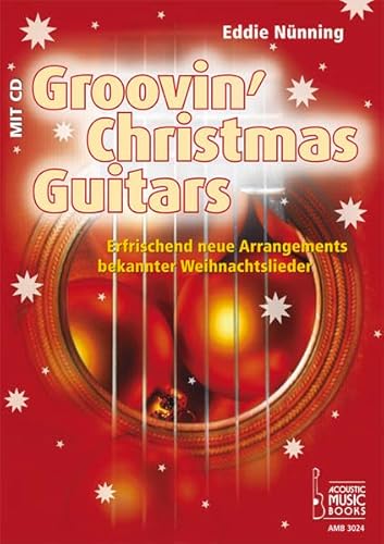 Groovin Christmas Guitar: Erfrischend neue Arrangements bekannter Weihnachtslieder von Unbekannt