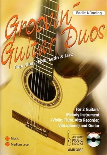 Groovin Guitar Duos, m. Audio-CD (Notenausgabe)(AMB 3030): Pop, Blues, Folk, Latin & Jazz für 2 Gitarren /Melodieinstrument und Gitarre (Nur Noten) von Acoustic Music Books