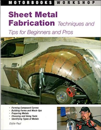 Sheet Metal Fabrication: Techniques and Tips for Beginners and Pros (Motorbooks Workshop) von Motorbooks International