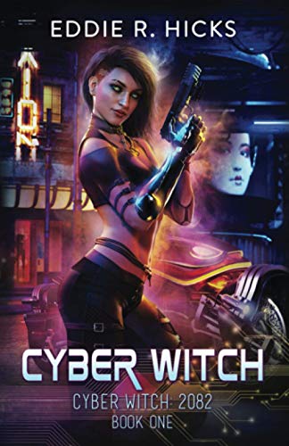 Cyber Witch (Cyber Witch: 2082, Band 1)