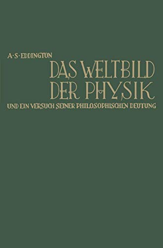 Das Weltbild der Physik und ein Versuch Seiner Philosophischen Deutung: The nature of the physical world