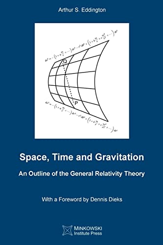 Space, Time and Gravitation: An Outline of the General Relativity Theory von Minkowski Institute Press