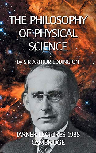 The Philosophy of Physical Science: TARNER LECTURES 1938 - CAMBRIDGE (Toppbook Wissenschaftliche Bibliothek)