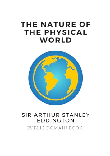 THE NATURE OF THE PHYSICAL WORLD von Independently published