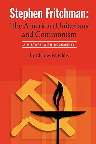 Stephen Fritchman: The American Unitarians and Communism von Lulu