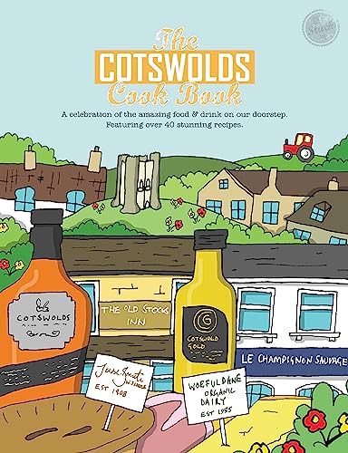 Cotswolds Cook Book: A Celebration of the Amazing Food and Drink on Our Doorstep (Get Stuck in, Band 20)