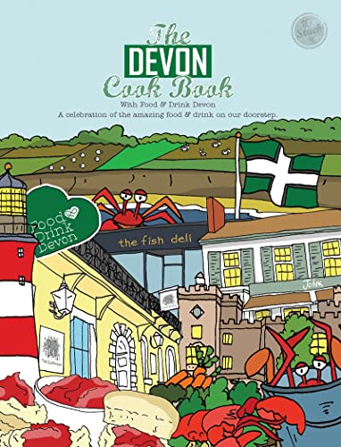 Devon Cook Book: A Celebration of the Amazing Food & Drink on Our Doorstep. (Get Stuck in, Band 28) von Meze Publishing