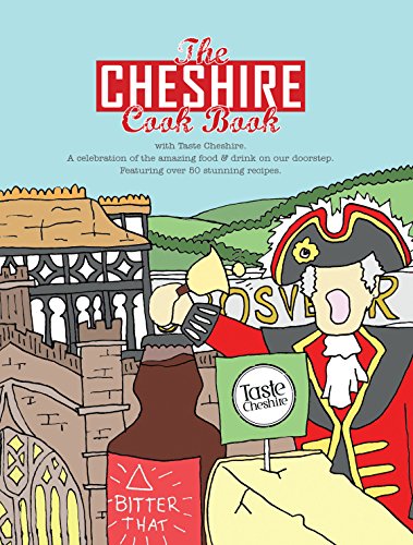The Cheshire Cook Book: A Celebration of the Amazing Food & Drink on Our Doorstep (Get Stuck in, Band 9)