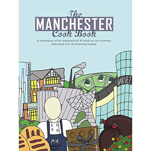 The Manchester Cook Book: A Celebration of the Amazing Food & Drink on Our Doorstep (Get Stuck in, Band 6) von Meze Publishing