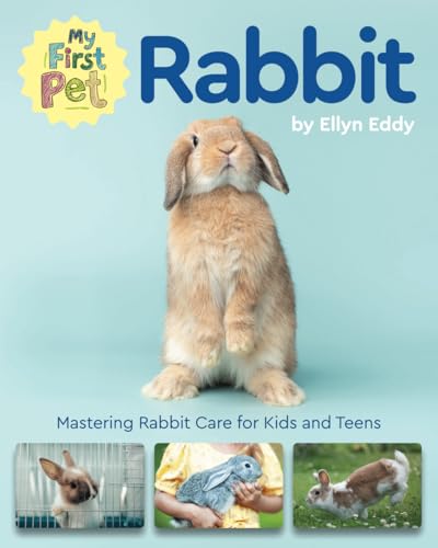 My First Pet Rabbit: Mastering Rabbit Care for Kids and Teens von LP Media Inc