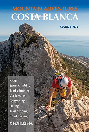 Costa Blanca Mountain Adventures: The Bernia Ridge and other multi-activity adventures (Cicerone guidebooks) von Cicerone Press Limited