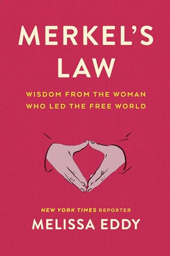 Merkel's Law: Wisdom from the Woman Who Led the Free World von Atria/One Signal Publishers