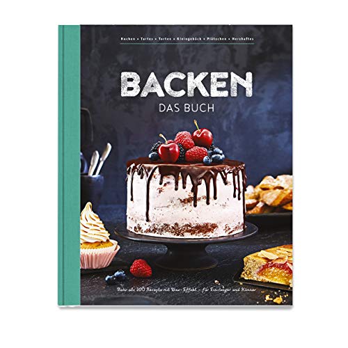 Backen - Das Buch: Mehr als 100 Rezepte mit Wow-Effekt für Einsteiger und Könner von EDEKA