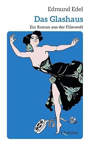 Das Glashaus: Ein Roman aus der Filmwelt (Edmund-Edel-Werkausgabe) von Quintus-Verlag