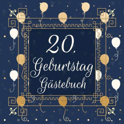 20. Geburtstag Gästebuch: Geburtstagsgästebuch zum 20.Geburtstag | Ideal um Wünsche und Fotos der Gäste festzuhalten | Perfektes Geschenk für Männer und Frauen 20. Geburtstag Gästebuch: Geburtstagsgästebuch zum 20.Geburtstag | Ideal um Wünsche und Fotos der Gäste festzuhalten | Perfektes Geschenk für Männer und Frauen von Independently published