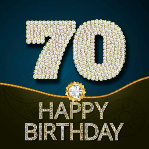 70 Happy Birthday: Gästebuch zum 70.Geburtstag | Ideal um geschriebene Wünsche und Fotos der Gäste zu verewigen | Perfektes Geschenk für Männer und Frauen 70 Happy Birthday: Gästebuch zum 70.Geburtstag | Ideal um geschriebene Wünsche und Fotos der Gäste zu verewigen | Perfektes Geschenk für Männer und Frauen