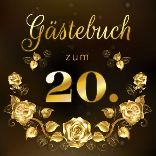 Gästebuch zum 20.: Goldenes Geburtstagsgästebuch zum 20.Geburtstag | Ideal um Wünsche und Fotos der Gäste festzuhalten | Perfektes Geschenk für Männer und Frauen Gästebuch zum 20.: Goldenes Geburtstagsgästebuch zum 20.Geburtstag | Ideal um Wünsche und Fotos der Gäste festzuhalten | Perfektes Geschenk für Männer und Frauen von Independently published