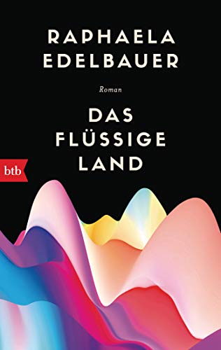 Das flüssige Land: Roman von btb