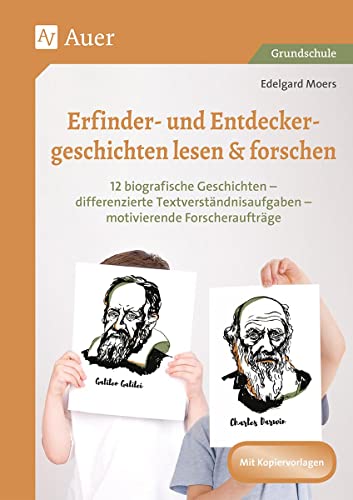 Erfinder- & Entdeckergeschichten lesen & forschen: 12 biografische Geschichten - differenzierte Textv erständnisaufgaben - motivierende ... 4. Klasse) (Lesetraining mit Fachinhalten) von Auer Verlag i.d.AAP LW