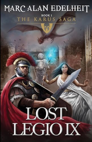 Lost Legio IX: The Karus Saga von CREATESPACE