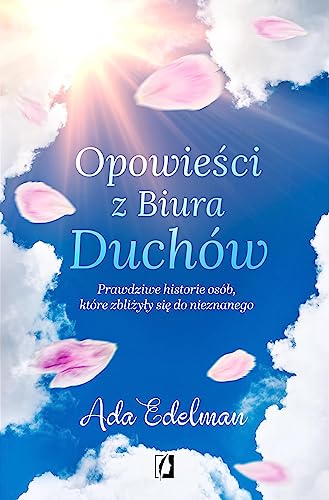 Opowieści z Biura Duchów: Prawdziwe historie osób, które zbliżyły się do nieznanego