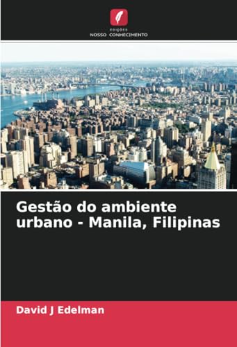 Gestão do ambiente urbano - Manila, Filipinas: DE von Edições Nosso Conhecimento