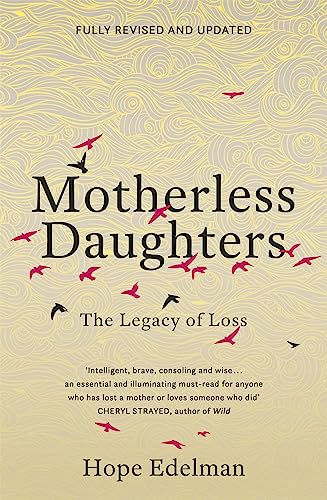 Motherless Daughters: The Legacy of Loss