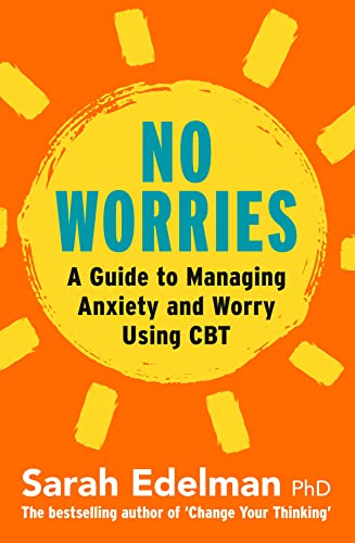 No Worries: A Guide to Managing Anxiety and Worry Using CBT: A Guide to Releasing Anxiety and Worry Using CBT von ABC Books