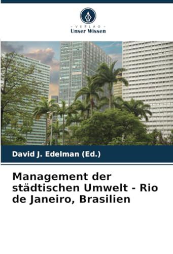 Management der städtischen Umwelt - Rio de Janeiro, Brasilien von Verlag Unser Wissen