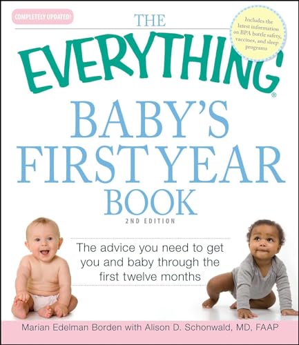 The Everything Baby's First Year Book: The advice you need to get you and baby through the first twelve months von Everything