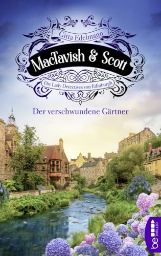 MacTavish & Scott - Der verschwundene Gärtner: Die Lady Detectives von Edinburgh (Schottische Morde)