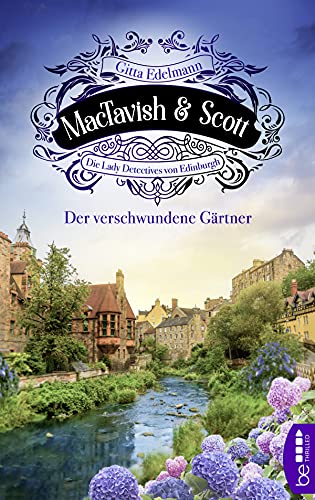 MacTavish & Scott - Der verschwundene Gärtner: Die Lady Detectives von Edinburgh (Schottische Morde)