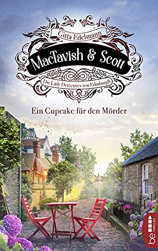 MacTavish & Scott - Ein Cupcake für den Mörder: Die Lady Detectives von Edinburgh (Schottische Morde)