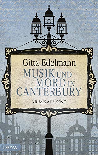 Musik und Mord in Canterbury: Krimis aus Kent (Krimi aus Kent)