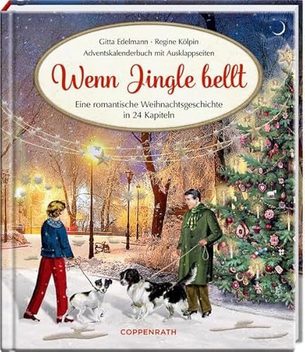 Wenn Jingle bellt: Eine romantische Weihnachtsgeschichte in 24 Kapiteln Adventskalenderbuch mit Ausklappseiten von Coppenrath
