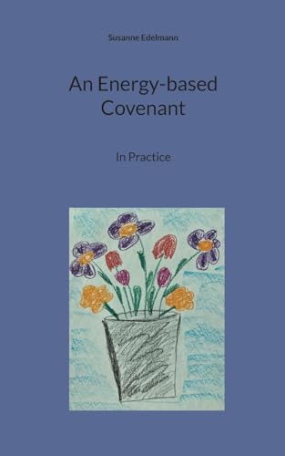 An Energy-based Covenant: In Practice von BoD – Books on Demand
