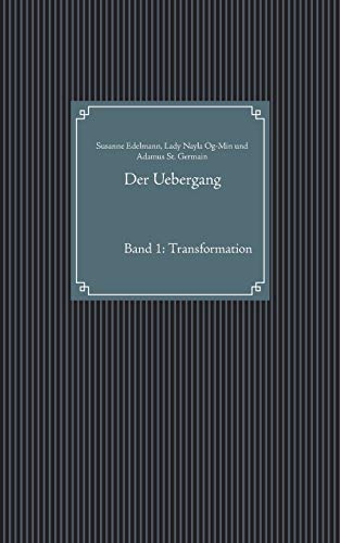 Der Uebergang: Band 1: Transformation Der Uebergang: Band 1: Transformation