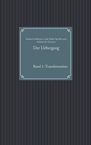 Der Uebergang: Band 1: Transformation