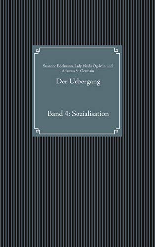 Der Uebergang: Band 4: Sozialisation von Books on Demand